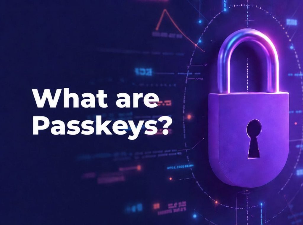 Passkeys Are Becoming the New Standard for Secure Sign-In